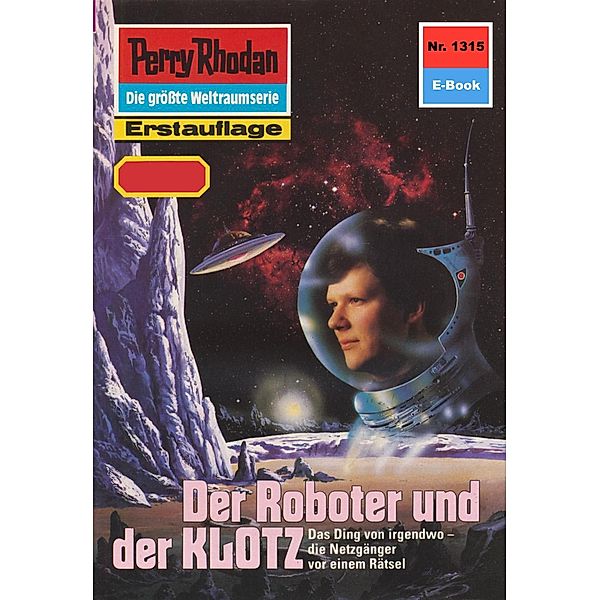 Der Roboter und der KLOTZ (Heftroman) / Perry Rhodan-Zyklus Die Gänger des Netzes Bd.1315, Peter Griese