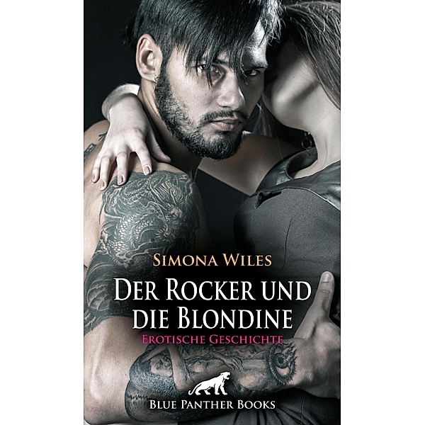 Der Rocker und die Blondine | Erotische Geschichte / Love, Passion & Sex, Simona Wiles