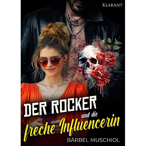 Der Rocker und die freche Influencerin. Rockerroman / Death Kings Motorcycle Club Bd.4, Bärbel Muschiol