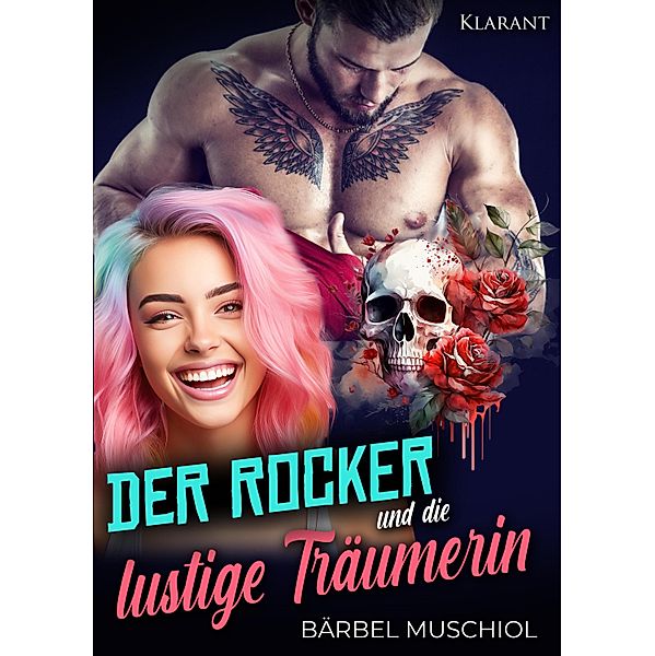 Der Rocker und die lustige Träumerin. Rockerroman / Death Kings Motorcycle Club Bd.3, Bärbel Muschiol