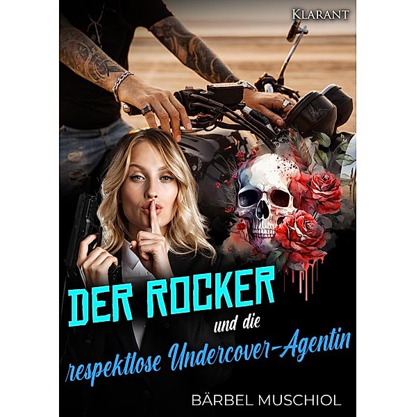 Der Rocker und die respektlose Undercover-Agentin / Death Kings Motorcycle Club Bd.11, Bärbel Muschiol