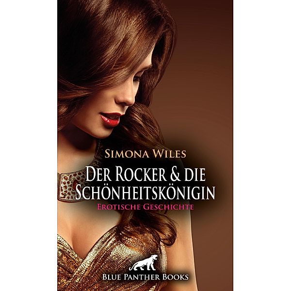 Der Rocker und die Schönheitskönigin | Erotische Geschichte / Love, Passion & Sex, Simona Wiles