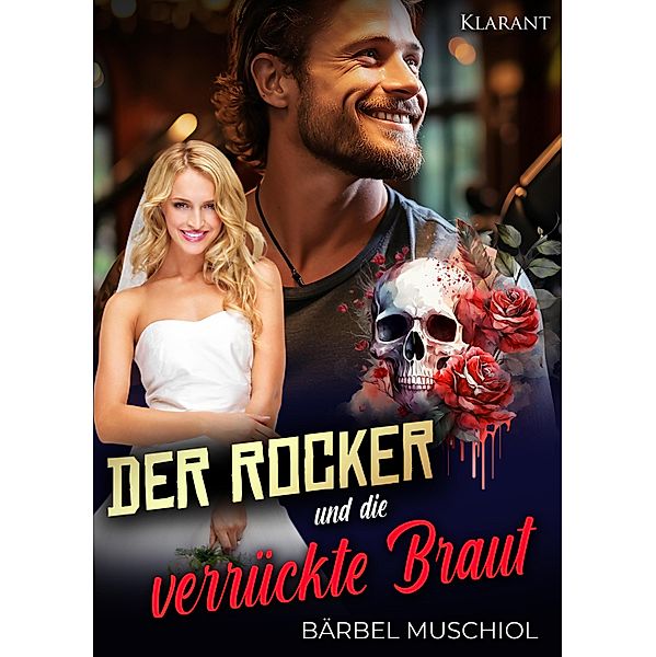 Der Rocker und die verrückte Braut / Death Kings Motorcycle Club Bd.9, Bärbel Muschiol