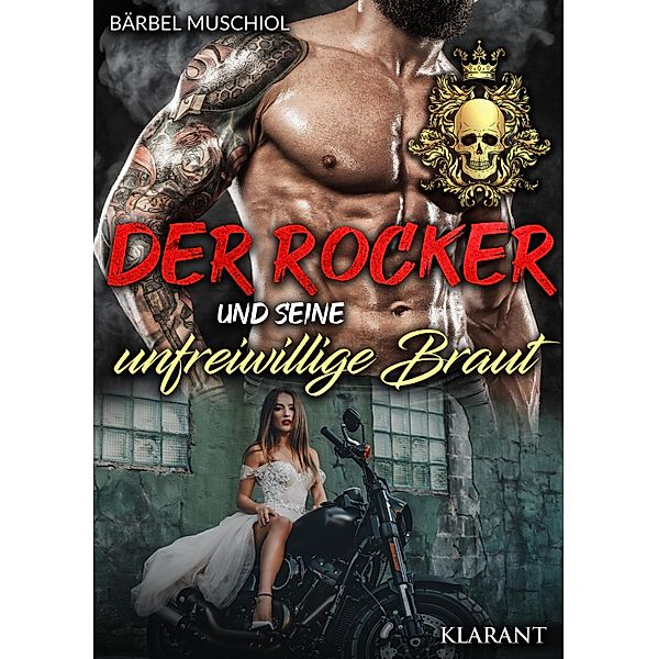 Der Rocker und seine unfreiwillige Braut / Golden Skulls Motorcycle Club Bd.1, Bärbel Muschiol