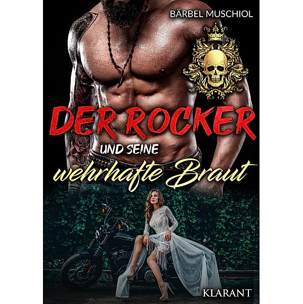 Der Rocker und seine wehrhafte Braut / Golden Skulls Motorcycle Club Bd.2, Bärbel Muschiol