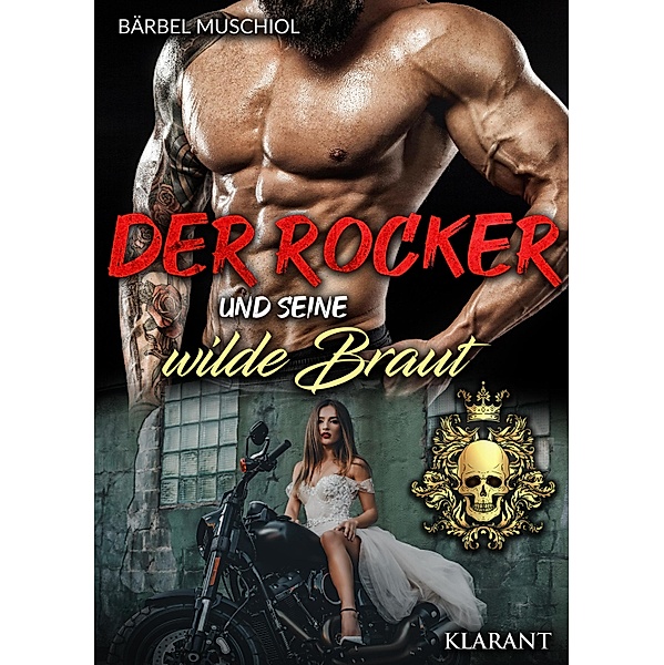 Der Rocker und seine wilde Braut / Golden Skulls Motorcycle Club Bd.3, Bärbel Muschiol