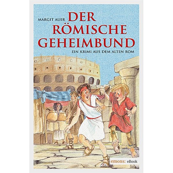 Der römische Geheimbund / Krimi für Kinder, Margit Auer