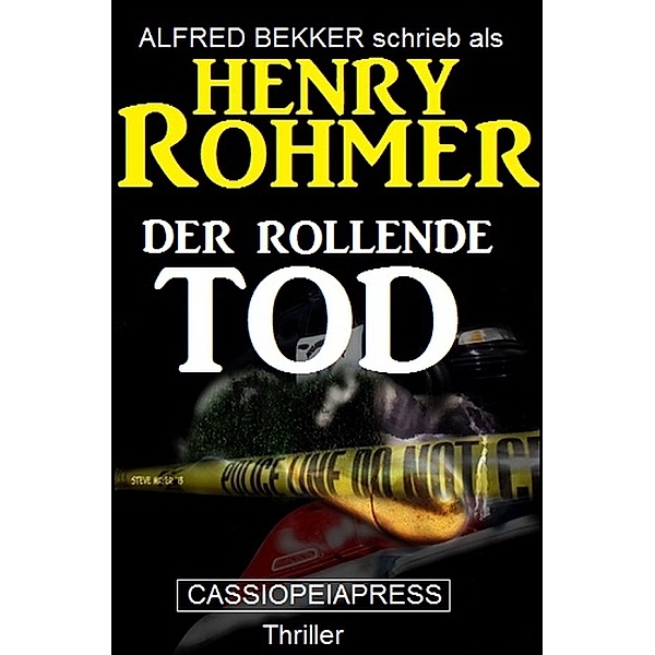 Der rollende Tod: Thriller, Alfred Bekker, Henry Rohmer