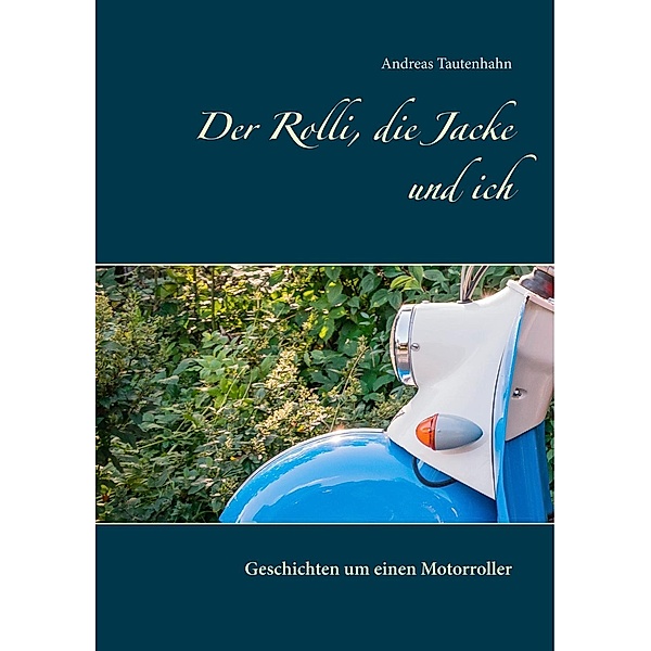Der Rolli, die Jacke und ich, Andreas Tautenhahn