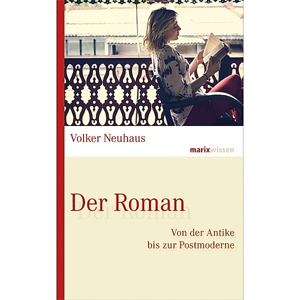 Der Roman / marixwissen, Volker Neuhaus