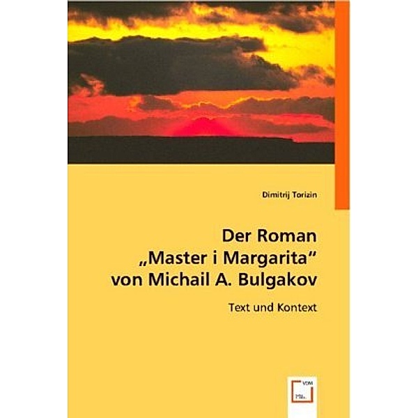 Der Roman \Master i Margarita\ von Michail A. Bulgakov, Dimitrij Torizin