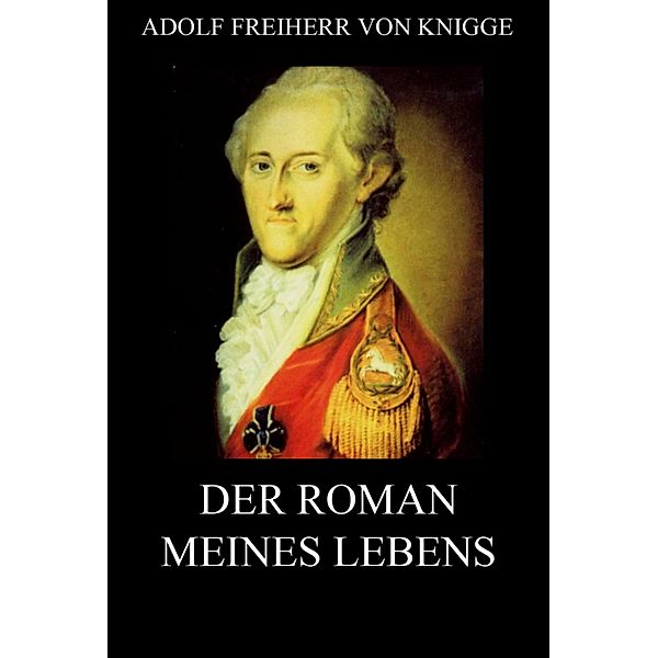 Der Roman meines Lebens, Adolf Freiherr von Knigge