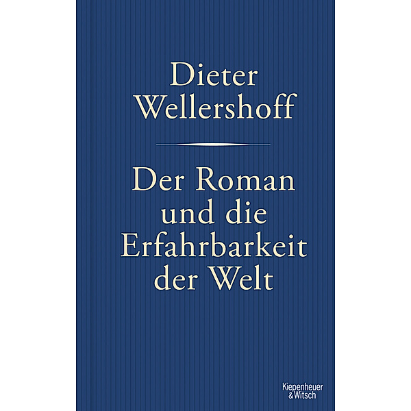 Der Roman und die Erfahrbarkeit der Welt, Dieter Wellershoff