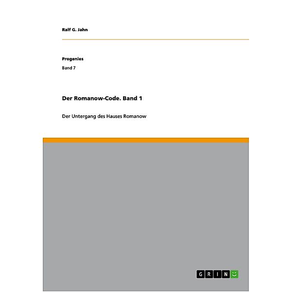 Der Romanow-Code. Band 1, Ralf G. Jahn