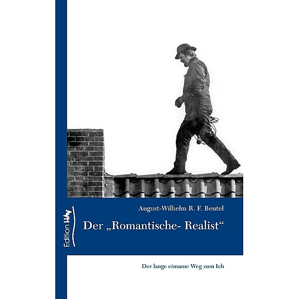 Der Romantische-Realist, August-Wilhelm R. F. Beutel