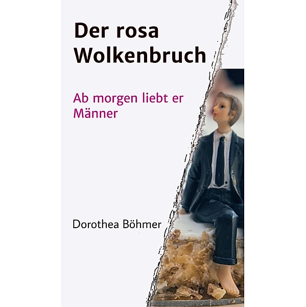 Der rosa Wolkenbruch, Dorothea Böhmer