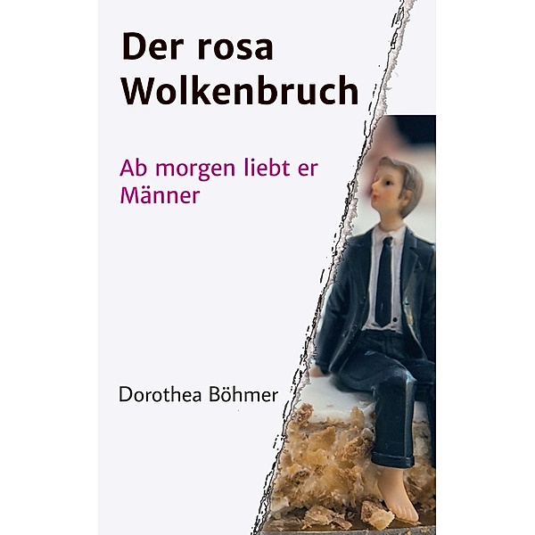 Der rosa Wolkenbruch, Dorothea Böhmer