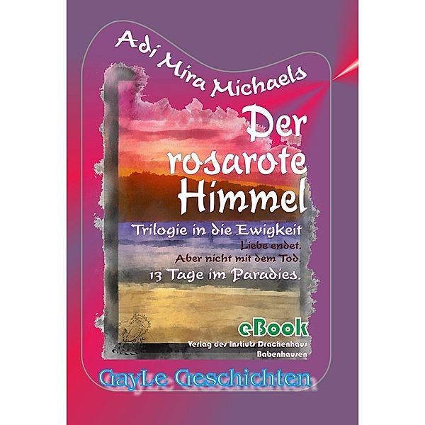 Der rosarote Himmel / GayLe Geschichten, Adi Mira Michaels