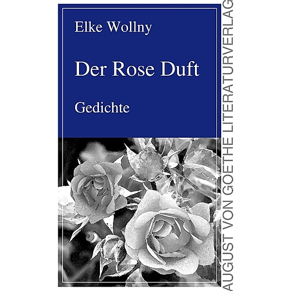 Der Rose Duft, Elke Wollny