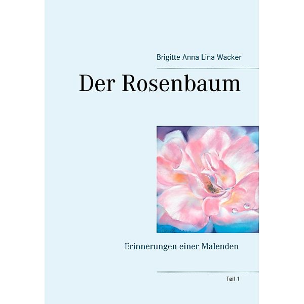 Der Rosenbaum, Brigitte Anna Lina Wacker