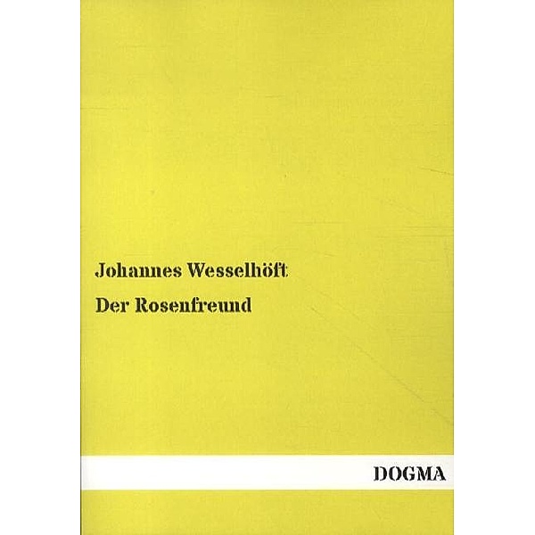 Der Rosenfreund, Johannes Wesselhöft
