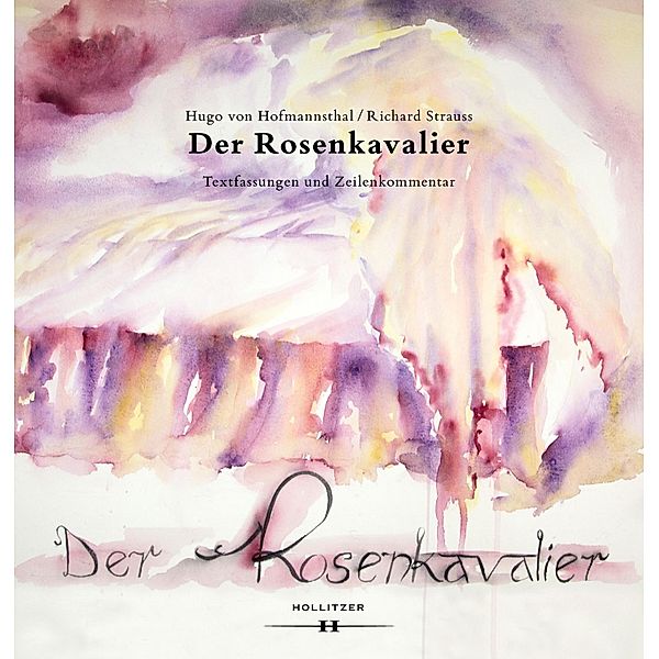 Der Rosenkavalier. Textfassungen und Zeilenkommentar, Hugo Von Hoffmannsthal