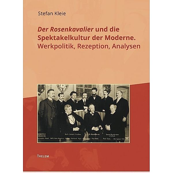 Der Rosenkavalier und die Spektakelkultur der Moderne., Stefan Kleie