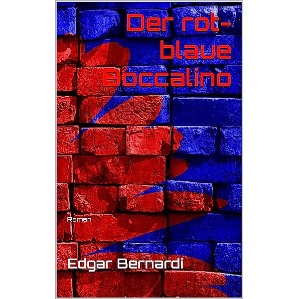 Der rot-blaue Boccalino, Edgar Bernardi