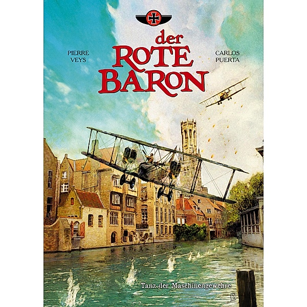 Der Rote Baron, Band 1 - Tanz der Maschinengewehre / Der Rote Baron Bd.1, Pierre Veys
