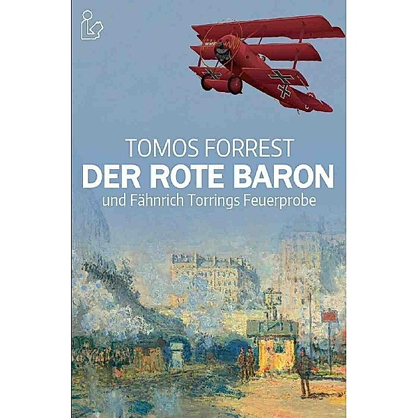 DER ROTE BARON UND FÄHNRICH TORRINGS FEUERPROBE, Tomos Forrest