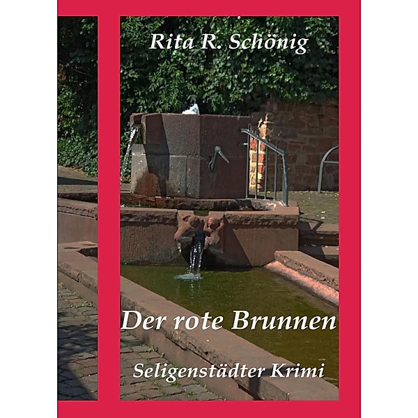 Der rote Brunnen, Rita Renate Schönig