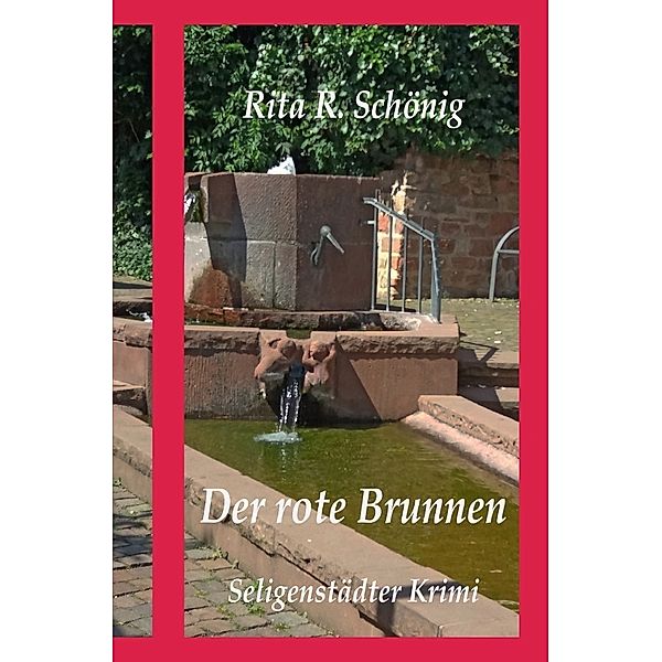 Der rote Brunnen, Rita Renate Schönig