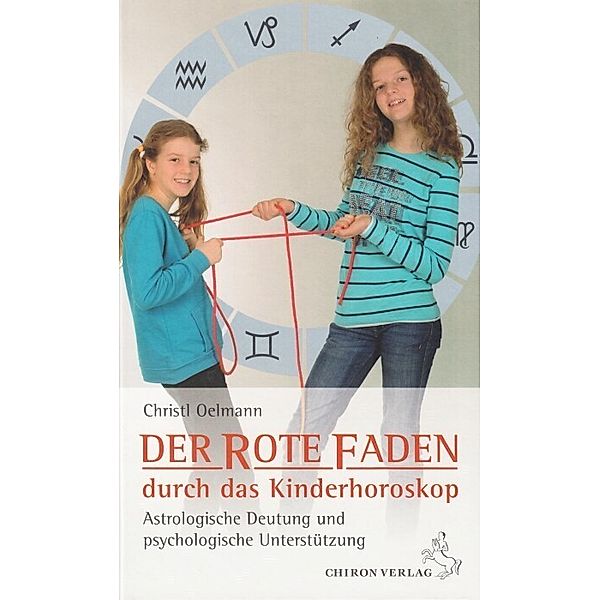 Der rote Faden durch das Kinderhoroskop, Christl Oelmann