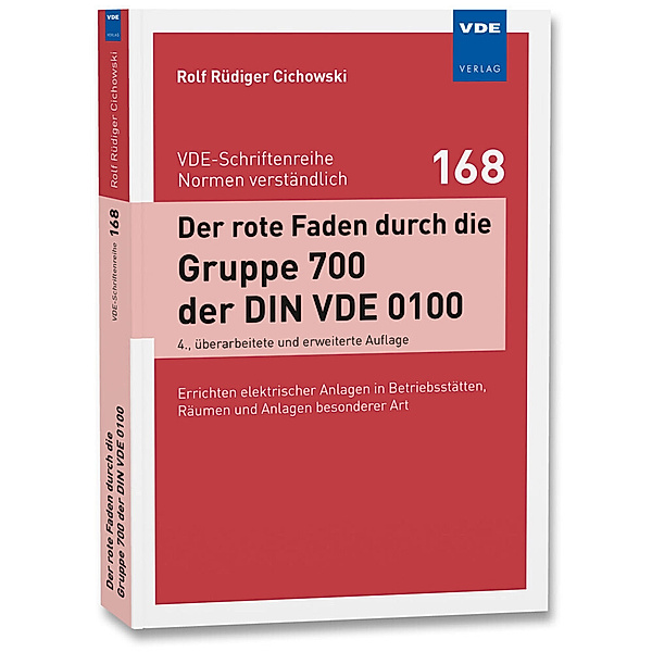 Der rote Faden durch die Gruppe 700 der DIN VDE 0100, Rolf Rüdiger Cichowski
