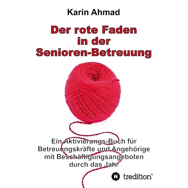 Der rote Faden in der Senioren-Betreuung, Karin Ahmad