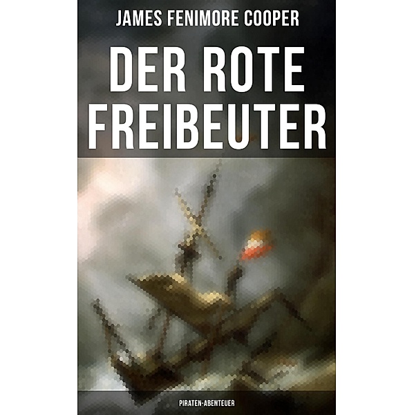 Der rote Freibeuter (Piraten-Abenteuer), James Fenimore Cooper
