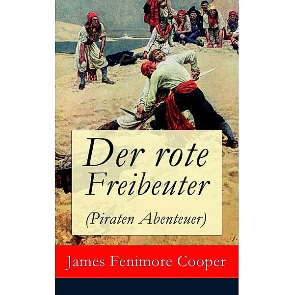 Der rote Freibeuter (Piraten Abenteuer), James Fenimore Cooper