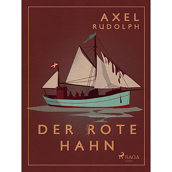 Der rote Hahn, Axel Rudolph