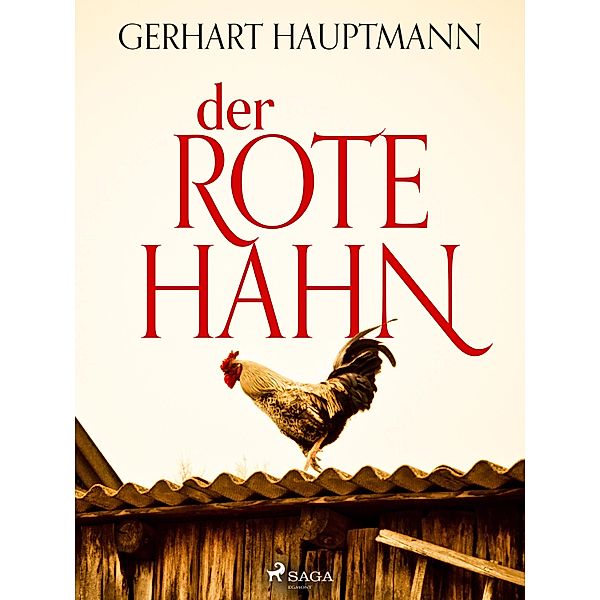 Der rote Hahn, Gerhart Hauptmann