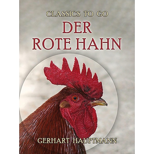 Der rote Hahn, Gerhart Hauptmann