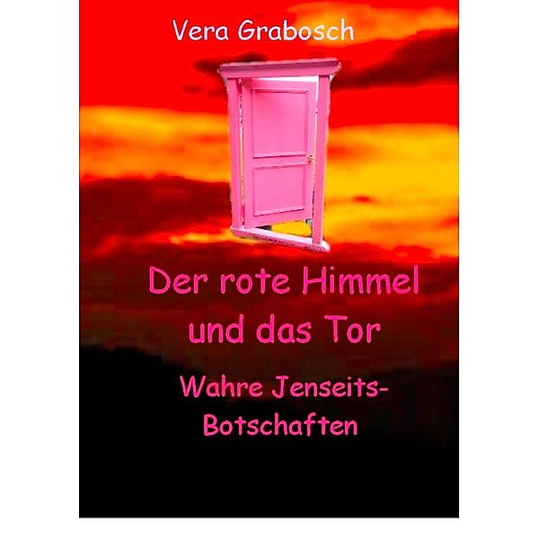 Der rote Himmel und das Tor, Vera Grabosch