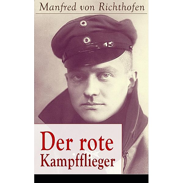 Der rote Kampfflieger, Manfred von Richthofen