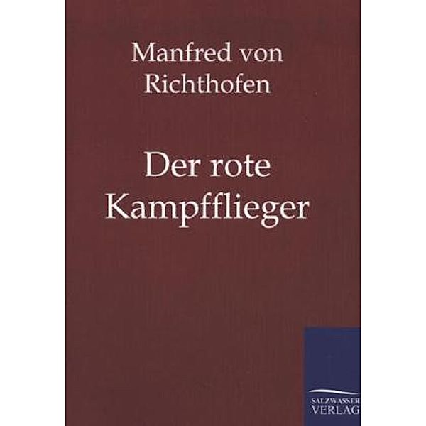 Der rote Kampfflieger, Manfred von Richthofen