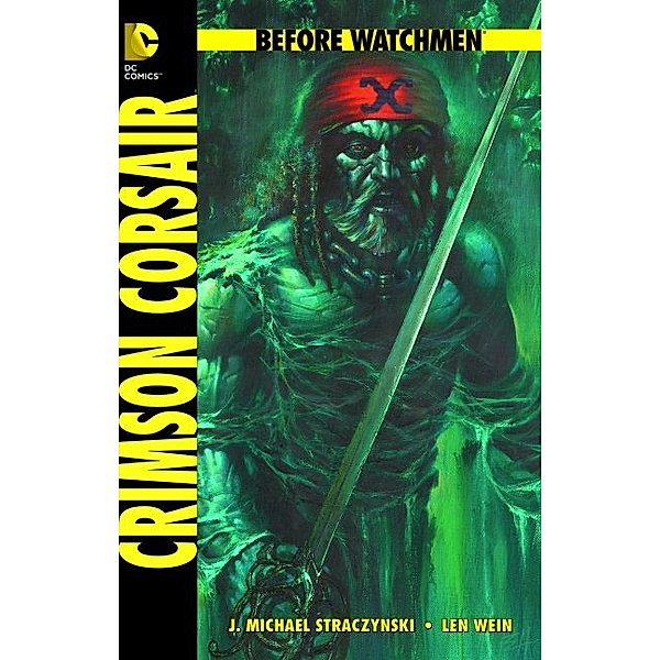 Der rote Korsar / Before Watchmen Bd.8, Len Wein, J. Michael Straczynski, John Higgins