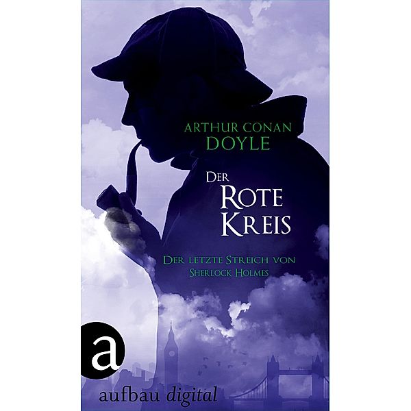 Der Rote Kreis / Der letzte Streich von Sherlock Holmes Bd.3, Arthur Conan Doyle