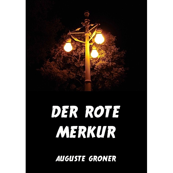 Der rote Merkur, Auguste Groner