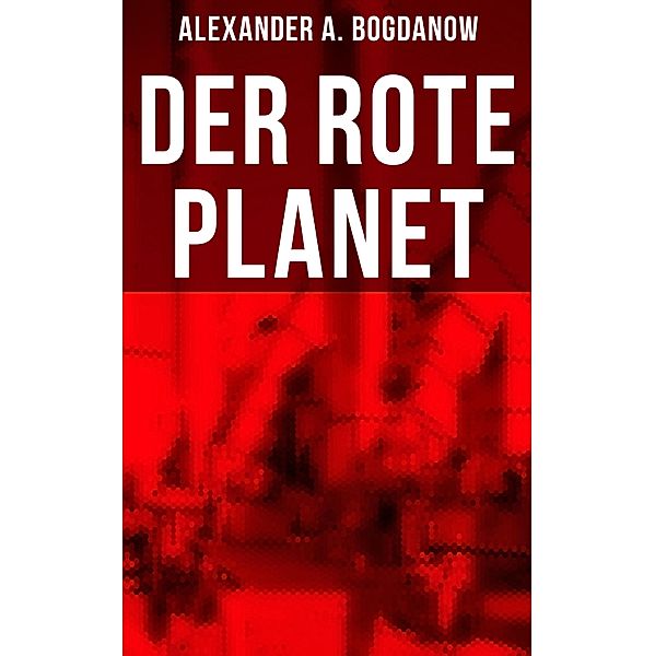 Der rote Planet, Alexander A. Bogdanow