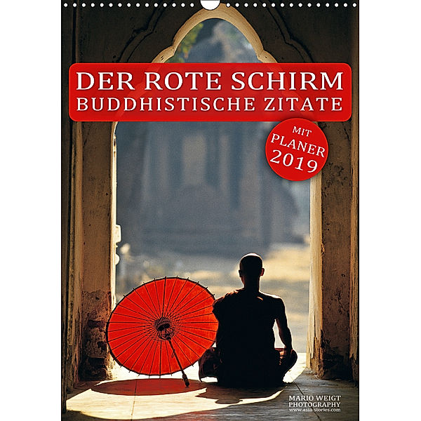DER ROTE SCHIRM - BUDDHISTISCHE ZITATE (Wandkalender 2019 DIN A3 hoch), Mario Weigt