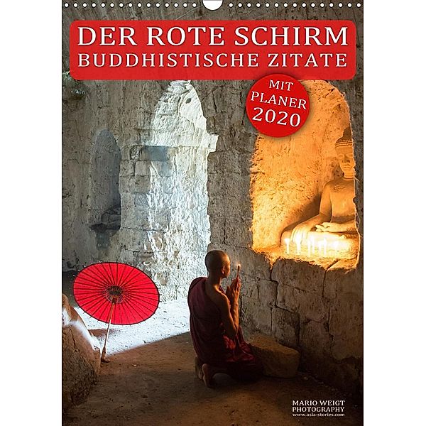 DER ROTE SCHIRM - BUDDHISTISCHE ZITATE (Wandkalender 2021 DIN A3 hoch), Mario Weigt