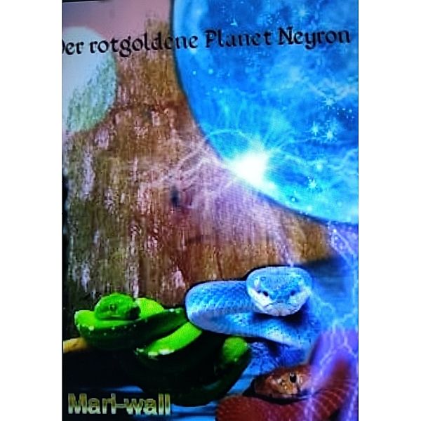 Der rotgoldene Planet Neyron, Mari- Wall